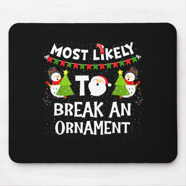 Most Likely To Break An Ornament Snowman Family Ch Mousepad (Vorne)
