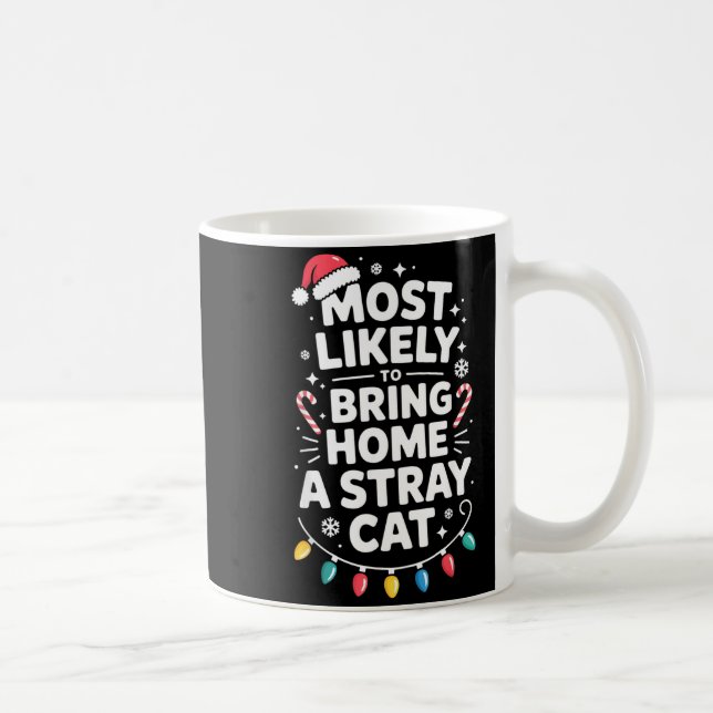 Most Likely To Bring Home A Stray Cat Funny Christ Kaffeetasse (Rechts)