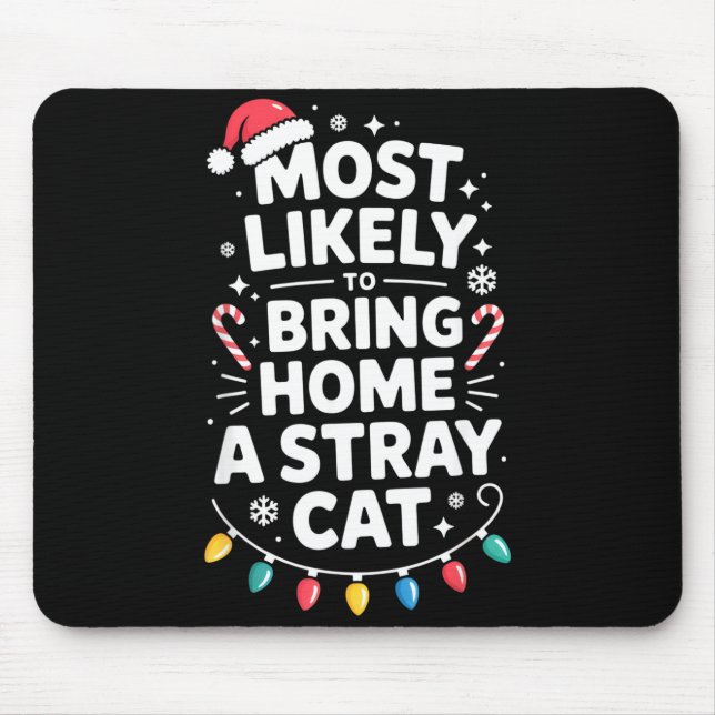 Most Likely To Bring Home A Stray Cat Funny Christ Mousepad (Vorne)
