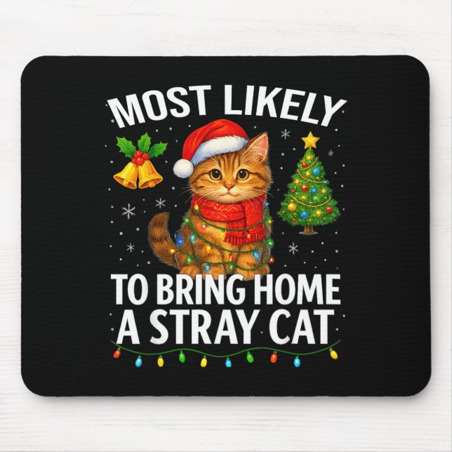 Most Likely To Bring Home A Stray Cat Funny Christ Mousepad (Vorne)