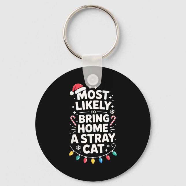 Most Likely To Bring Home A Stray Cat Funny Christ Schlüsselanhänger (Vorderseite)