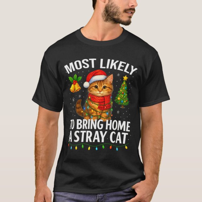 Most Likely To Bring Home A Stray Cat Funny Christ T-Shirt (Vorderseite)