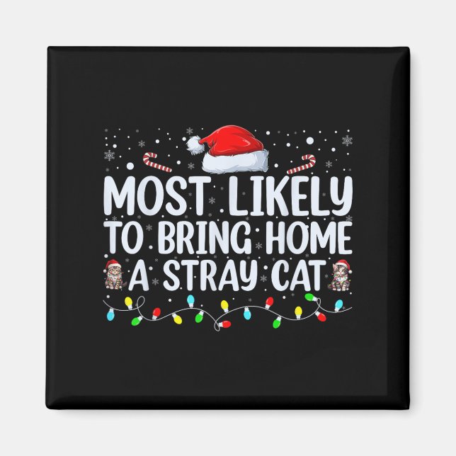 Most Likely To Bring Home A Stray Cat Matching Chr Magnet (Vorne)