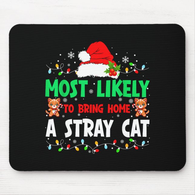 Most Likely To Bring Home A Stray Cat Matching Chr Mousepad (Vorne)