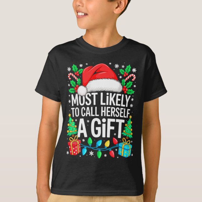 Most Likely To Call Herself A Gif Matching Christm T-Shirt (Vorderseite)
