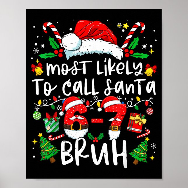 Most Likely To Call Santa 67 Bruh Six Seven Christ Poster (Vorne)