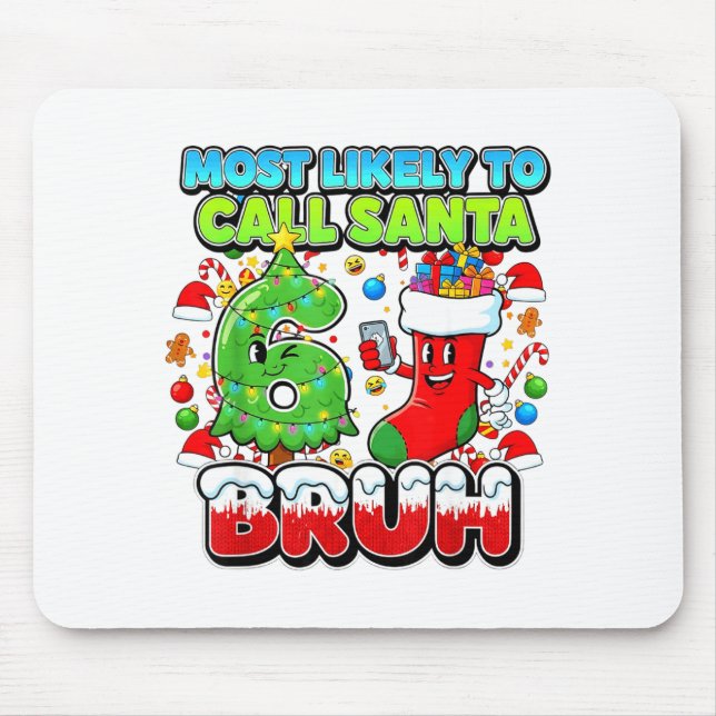 Most Likely To Call Santa 67 Bruh Six Seven Meme C Mousepad (Vorne)