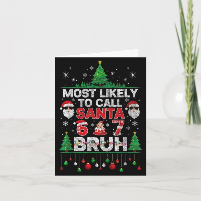 Most Likely To Call Santa 67 Six Seven Bruh Christ Karte (Vorderseite)