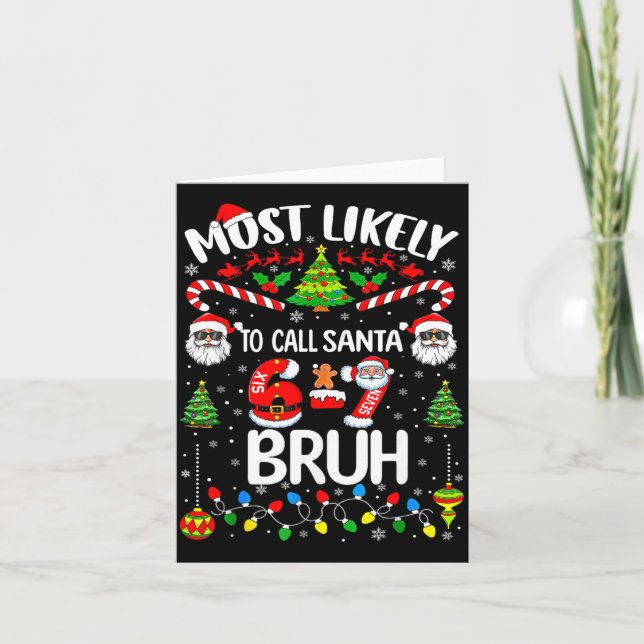 Most Likely To Call Santa 67 Six Seven Bruh Christ Karte (Vorderseite)
