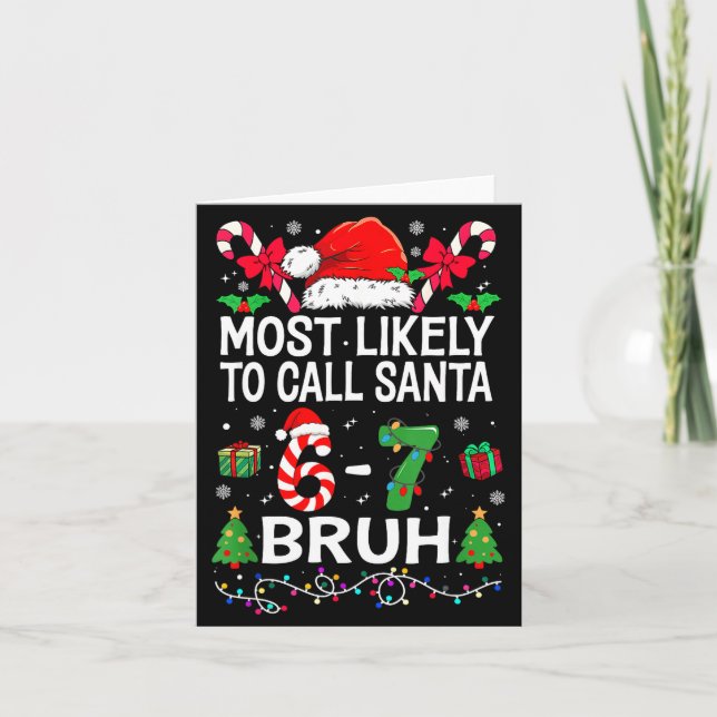 Most Likely To Call Santa 67 Six Seven Bruh Christ Karte (Vorderseite)