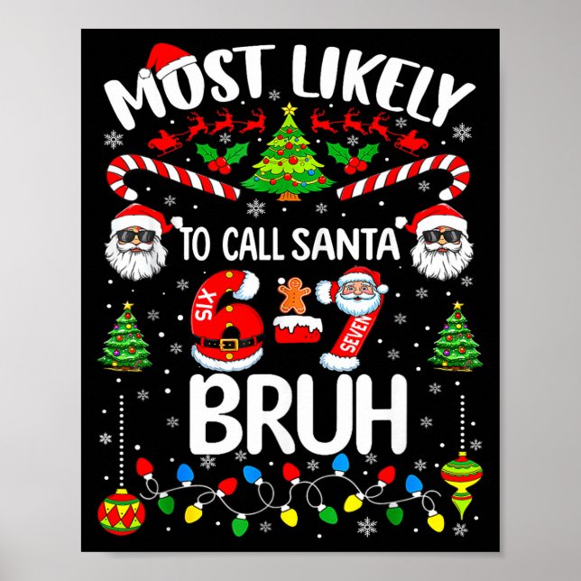 Most Likely To Call Santa 67 Six Seven Bruh Christ Poster (Vorne)