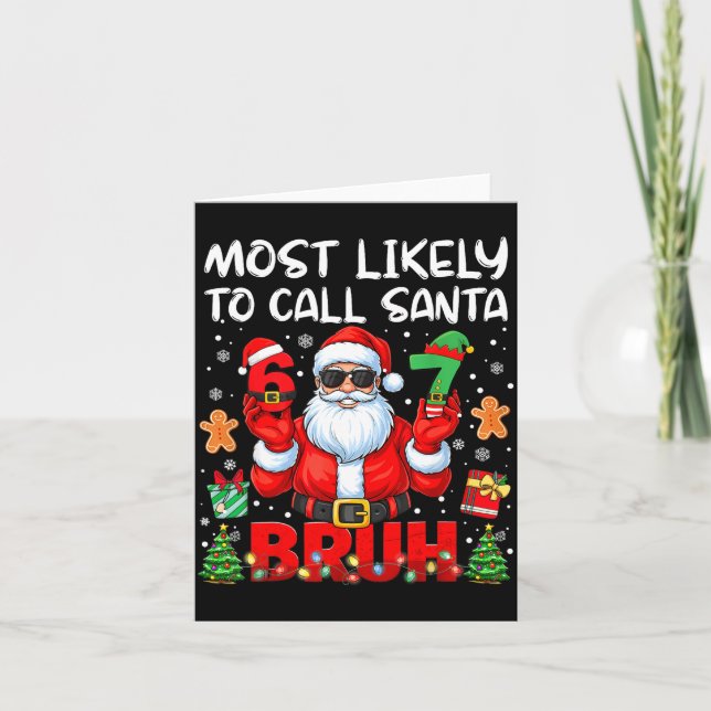 Most Likely To Call Santa 67 Six Seven Bruh Family Karte (Vorderseite)