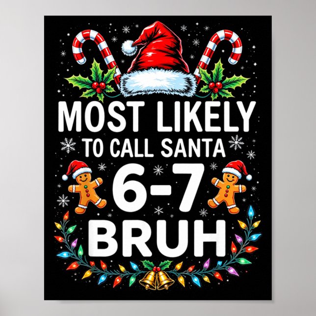 Most Likely To Call Santa 6-7 Bruh Funny Christmas Poster (Vorne)