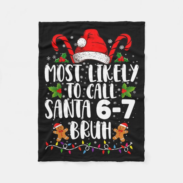 Most Likely To Call Santa 6-7 Bruh Meme Funny Chri Fleecedecke (Vorderseite)