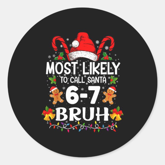 Most Likely To Call Santa 6-7 Bruh Meme Funny Chri Runder Aufkleber (Vorderseite)