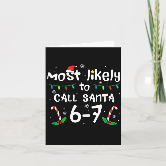 Most Likely To Call Santa 6 7 Funny Meme 67 Men Wo Karte (Vorderseite)