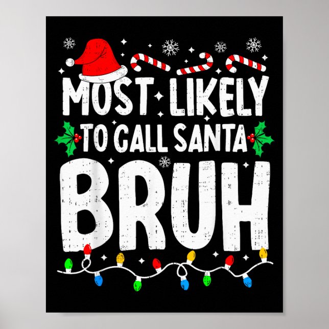 Most Likely To Call Santa Bruh Boy Funny Matching  Poster (Vorne)