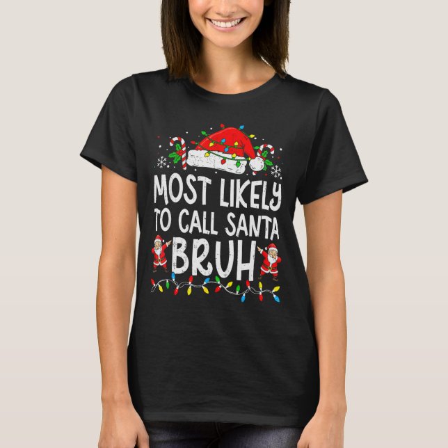 Most Likely To Call Santa Bruh Boy Funny Matching  T-Shirt (Vorderseite)