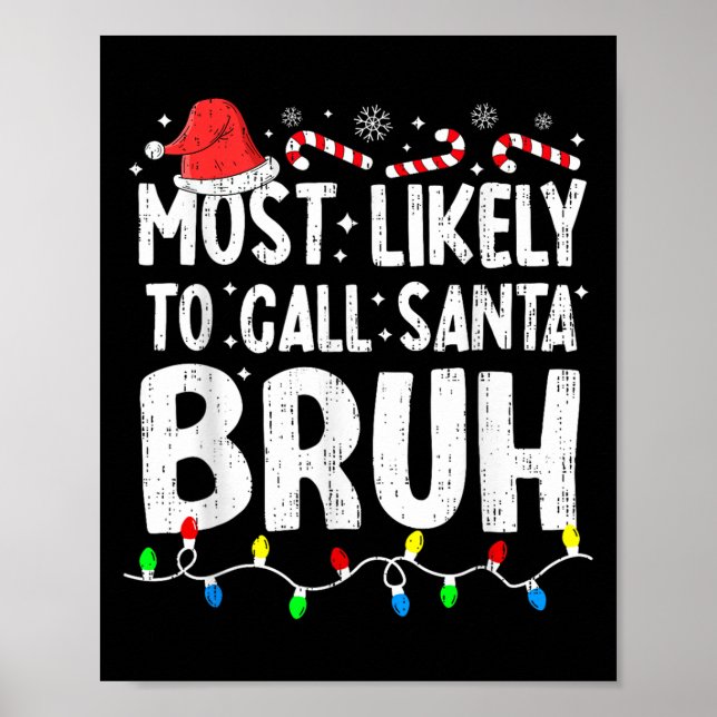 Most Likely To Call Santa Bruh Christmas Matching  Poster (Vorne)