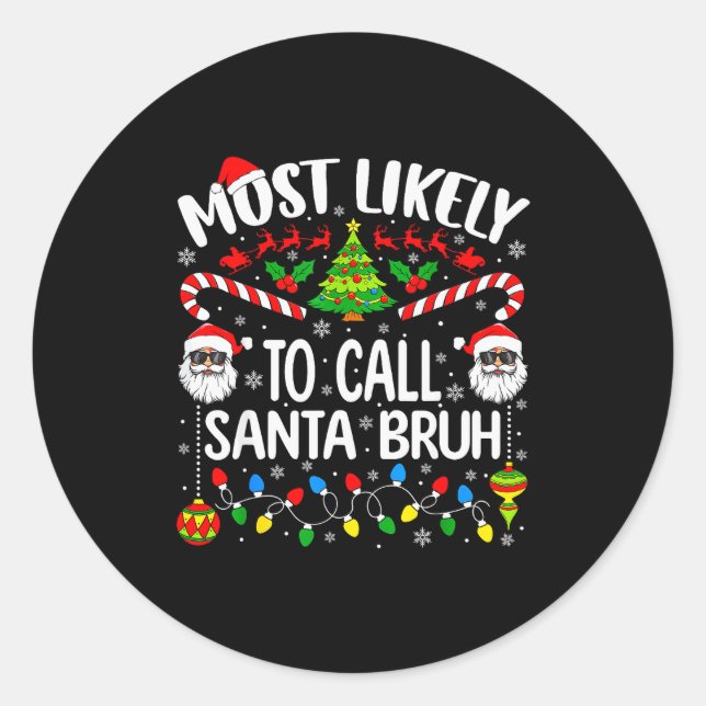 Most Likely To Call Santa Bruh Christmas Matching  Runder Aufkleber (Vorderseite)