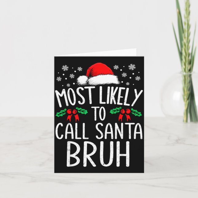 Most Likely To Call Santa Bruh Funny Matching Chri Karte (Vorderseite)
