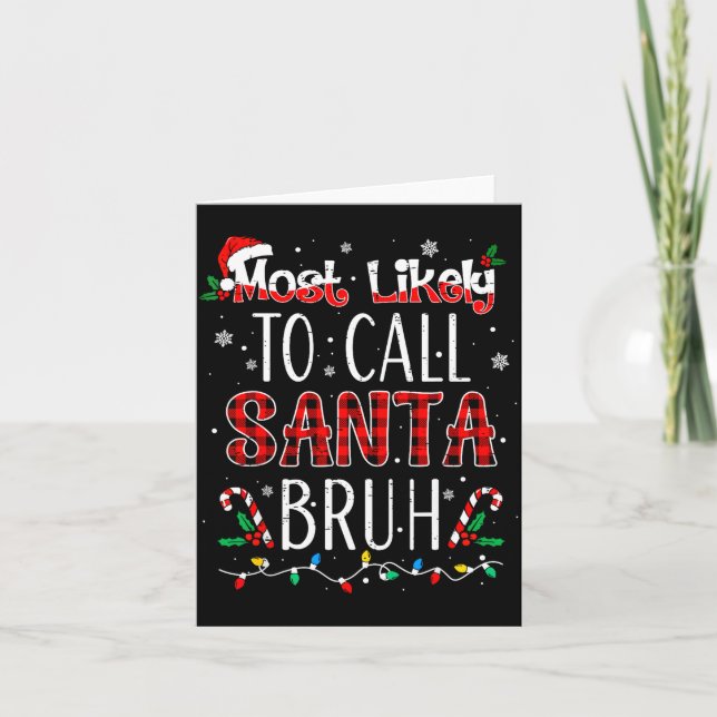 Most Likely To Call Santa Bruh Matching Family Paj Karte (Vorderseite)