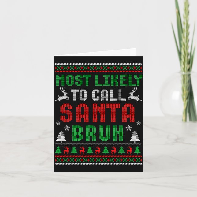 Most Likely To Call Santa Bruh Matching Family Paj Karte (Vorderseite)