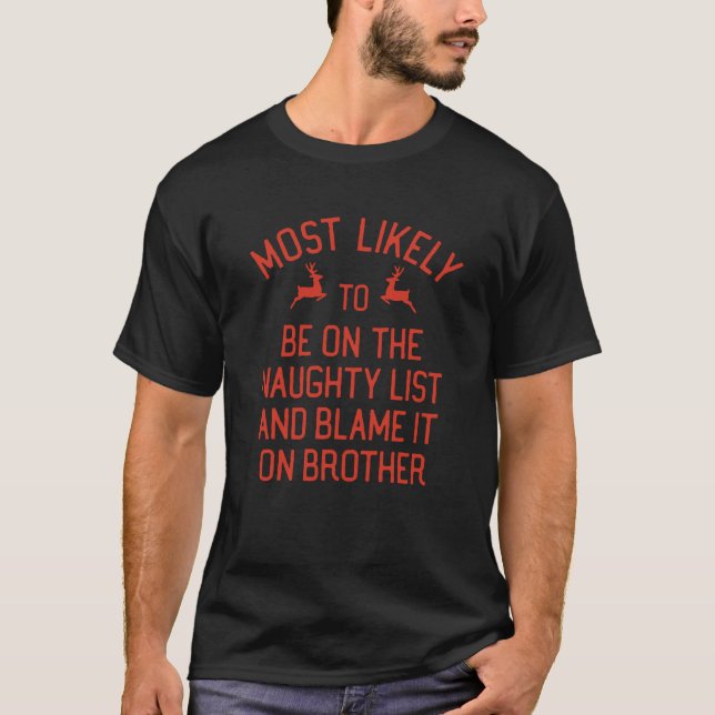 Most Likely To Christmas Blame It On Brother Match T-Shirt (Vorderseite)