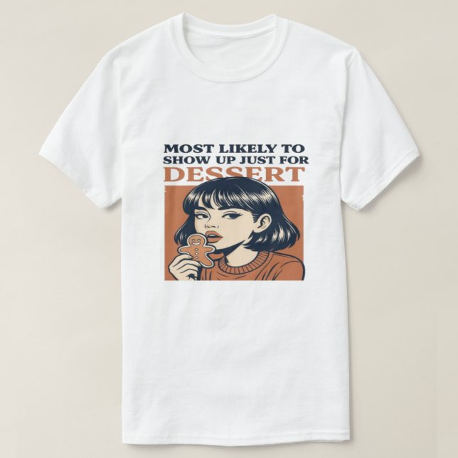 most likely to Christmas dessert, for bakers  T-Shirt (Design vorne)