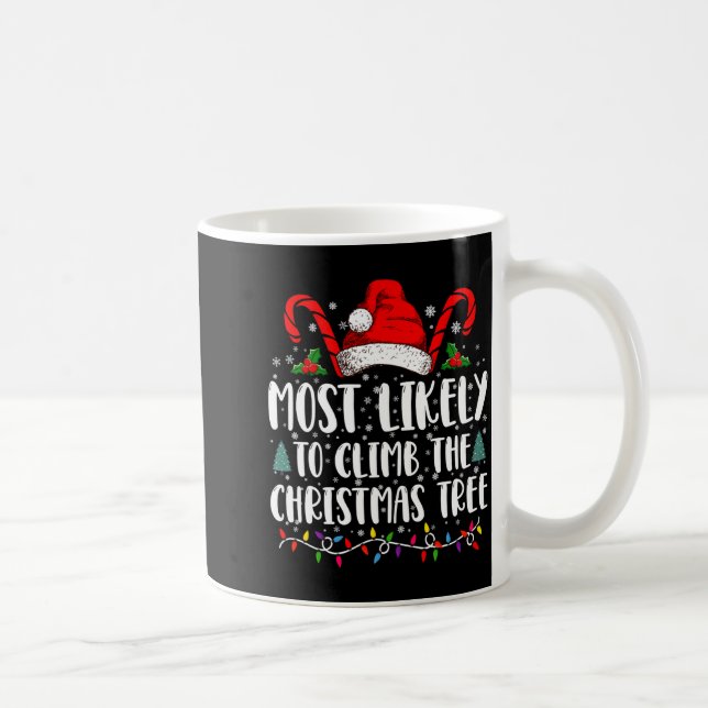 Most Likely To Climb The Xmas Tree Christmas  Kaffeetasse (Rechts)