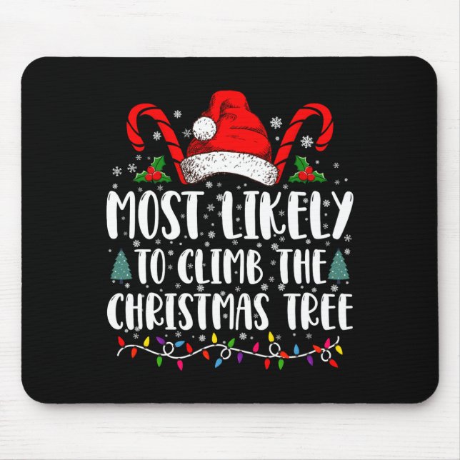 Most Likely To Climb The Xmas Tree Christmas  Mousepad (Vorne)