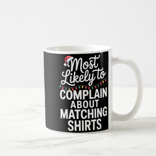 Most Likely To Complain About Matching Funny Xmas  Kaffeetasse (Rechts)