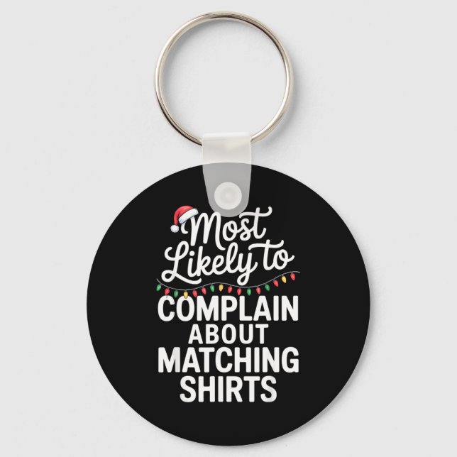 Most Likely To Complain About Matching Funny Xmas  Schlüsselanhänger (Vorderseite)