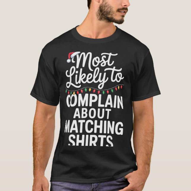 Most Likely To Complain About Matching Funny Xmas  T-Shirt (Vorderseite)