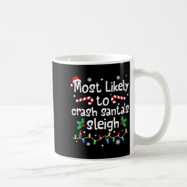 Most Likely To Crash Santas Sleigh Christmas Match Kaffeetasse (Rechts)