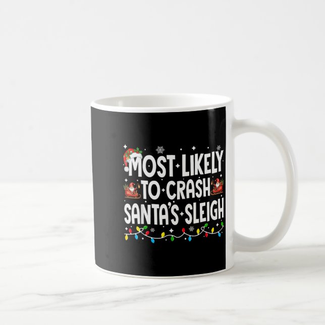 Most Likely To Crash Santas Sleigh Family Matching Kaffeetasse (Rechts)