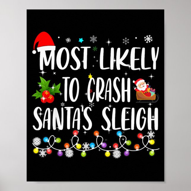 Most Likely To Crash Santas Sleigh Funny Family Ch Poster (Vorne)