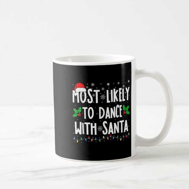 Most Likely To Dance With Santa Family Matching Ch Kaffeetasse (Rechts)