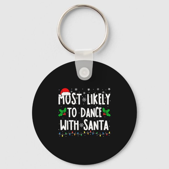 Most Likely To Dance With Santa Family Matching Ch Schlüsselanhänger (Vorderseite)
