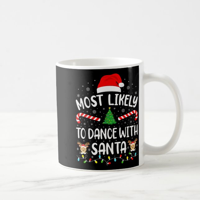 Most Likely To Dance With Santa Family Matching Xm Kaffeetasse (Rechts)