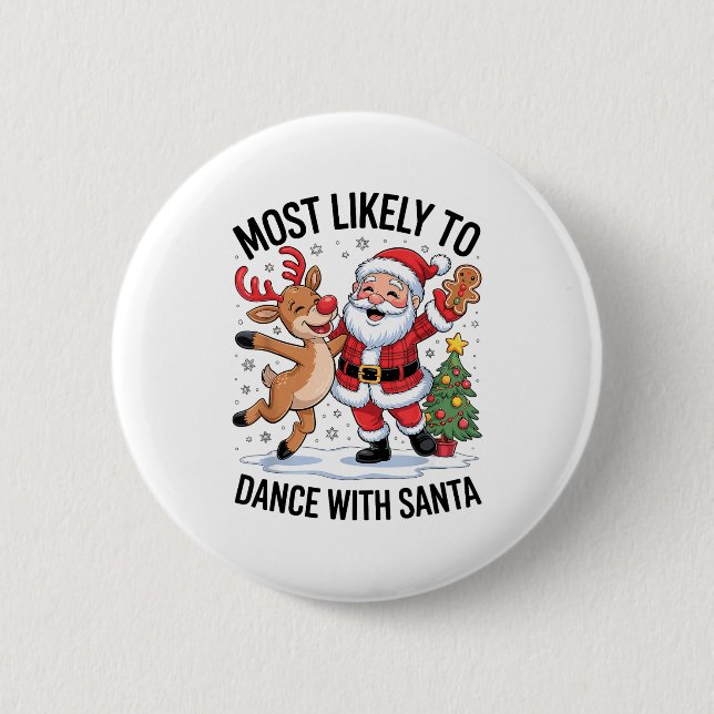 Most Likely To Dance With Santa Funny Christmas De Button (Vorderseite)
