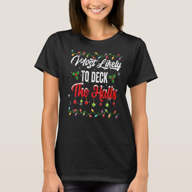 Most Likely To Deck Halls Presents Family Matching T-Shirt (Vorderseite)