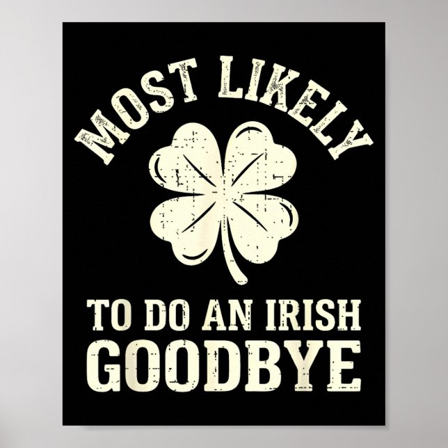 Most likely to do an irish exit goodbye funny st poster (Vorne)