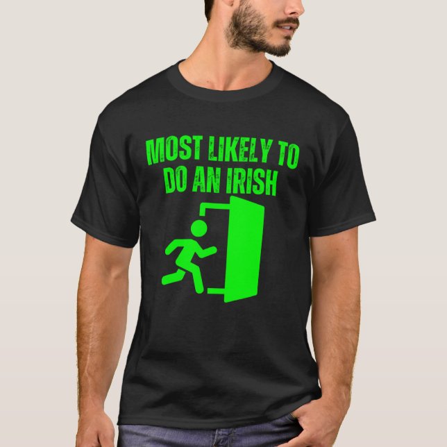 Most Likely To Do An Irish Exit St Patrick s Day 2 T-Shirt (Vorderseite)