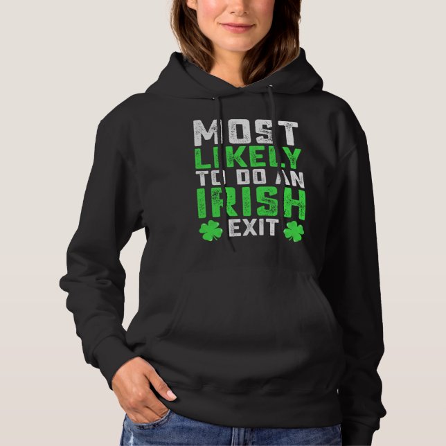 Most Likely To Do An Irish Exit  St Patrick's Day Hoodie (Vorderseite)