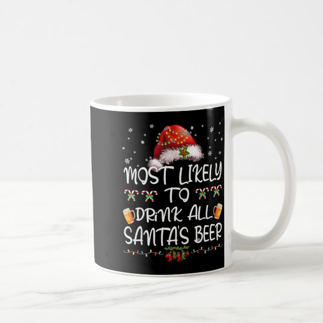 Most Likely To Drink All Santa’s Beer Drinking Chr Kaffeetasse (Rechts)