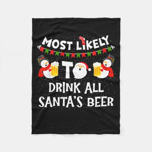 Most Likely To Drink All Santas Beer Funny Christm Fleecedecke (Vorderseite)