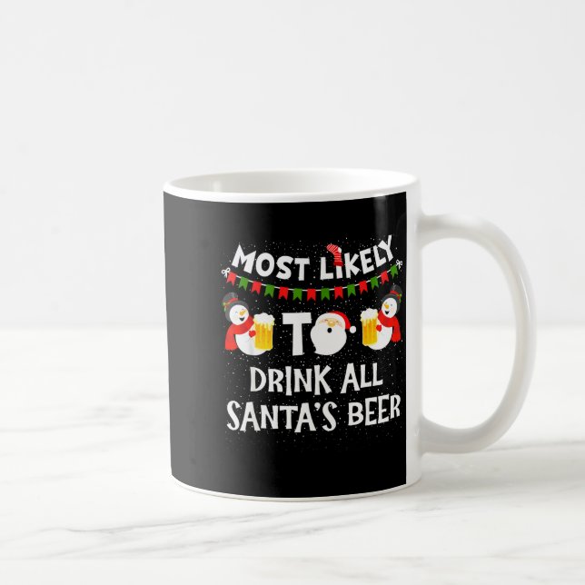 Most Likely To Drink All Santas Beer Funny Christm Kaffeetasse (Rechts)