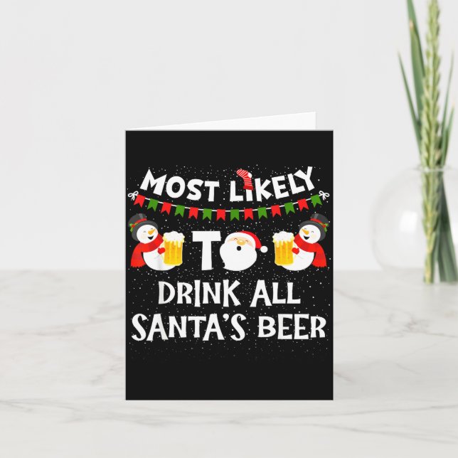Most Likely To Drink All Santas Beer Funny Christm Karte (Vorderseite)