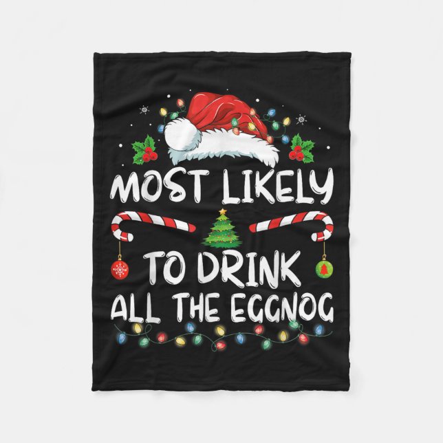 Most Likely To Drink All The Eggnog Christmas Eggn Fleecedecke (Vorderseite)